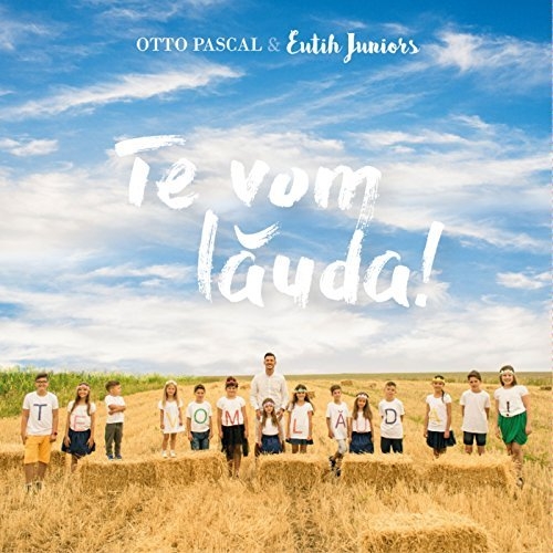 CD - Otto Pascal & Eutih Juniors - Te vom lauda! CD - Otto Pascal & Eutih Juniors - Te vom lauda!