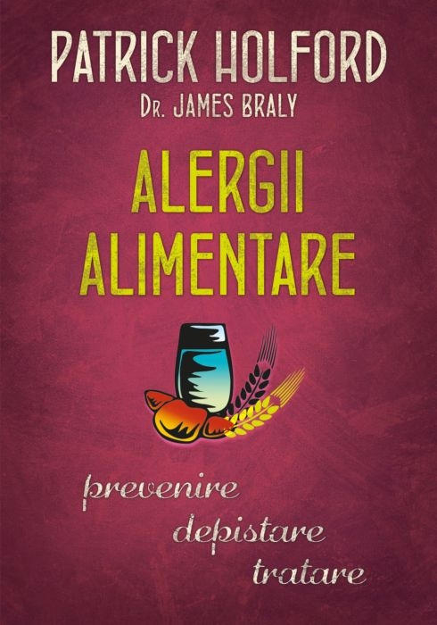 Alergii alimentare. Prevenire, depistare, tratare Alergii alimentare. Prevenire, depistare, tratare
