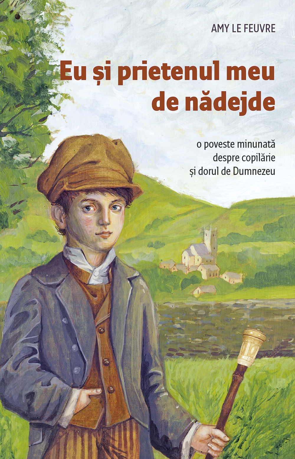 Eu și prietenul meu de nădejde. O poveste minunată despre copilărie și dorul de Dumnezeu