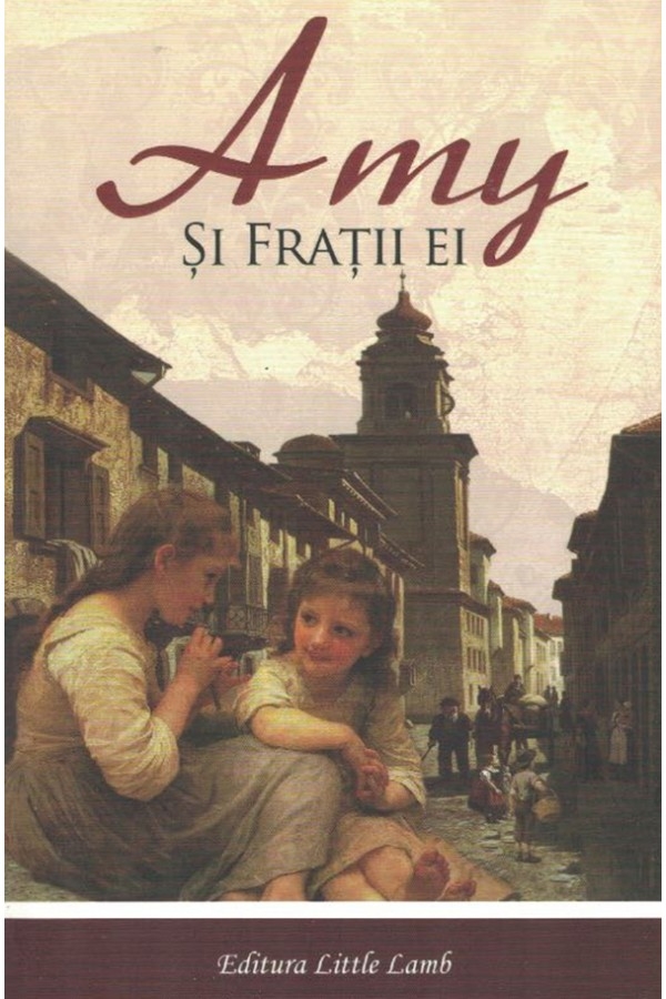 Amy si fratii ei - povestiri crestine pentru copii