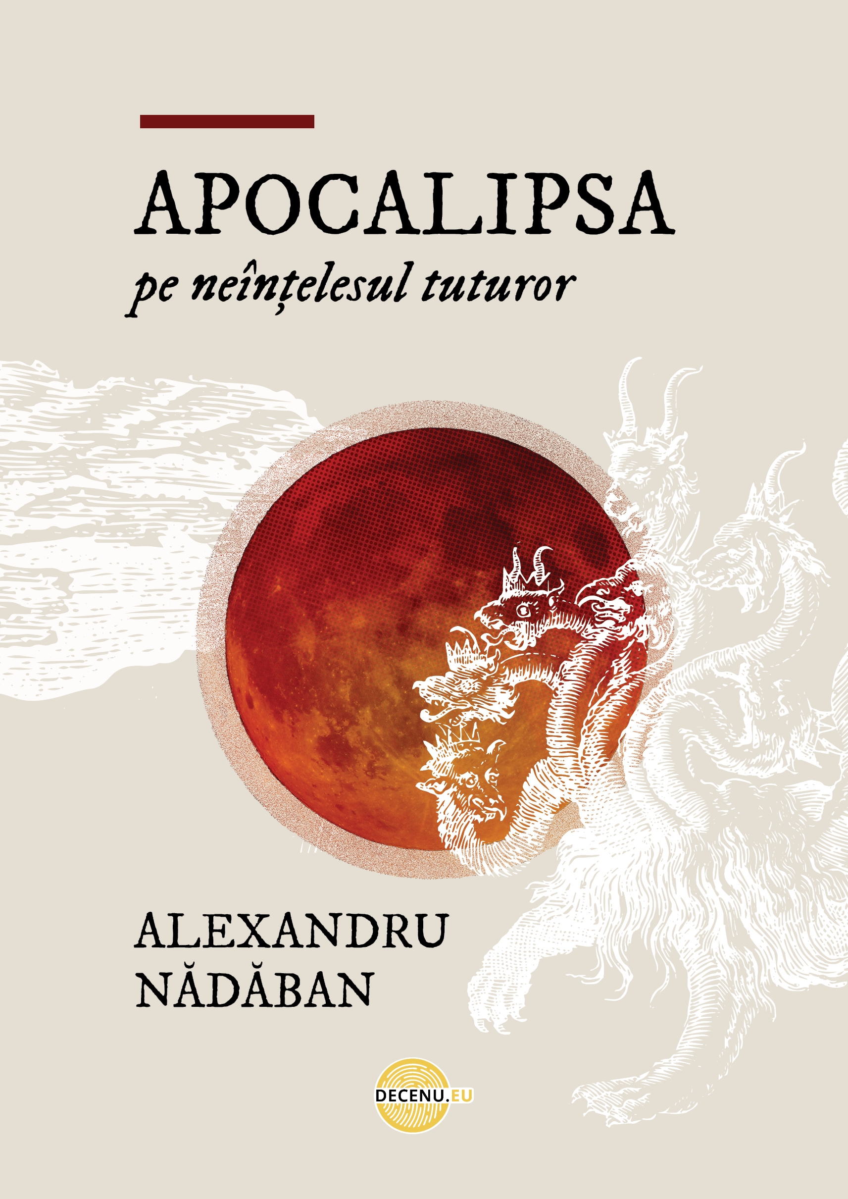 Apocalipsa pe neînțelesul tuturor Apocalipsa pe neînțelesul tuturor