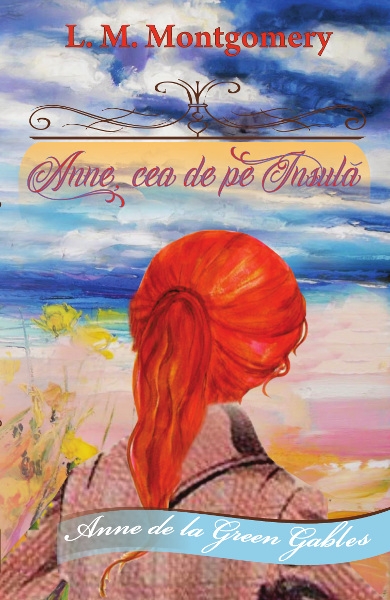 Anne, cea de pe Insula (seria Anne de la Green Gables) - vol. 3 - roman crestin