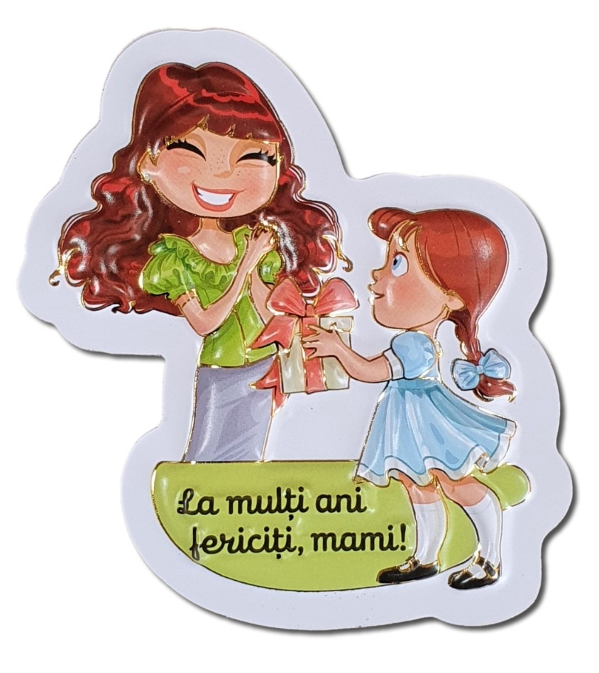 Magnet plastic - La multi ani fericiti, mami! Magnet plastic - La multi ani fericiti, mami!