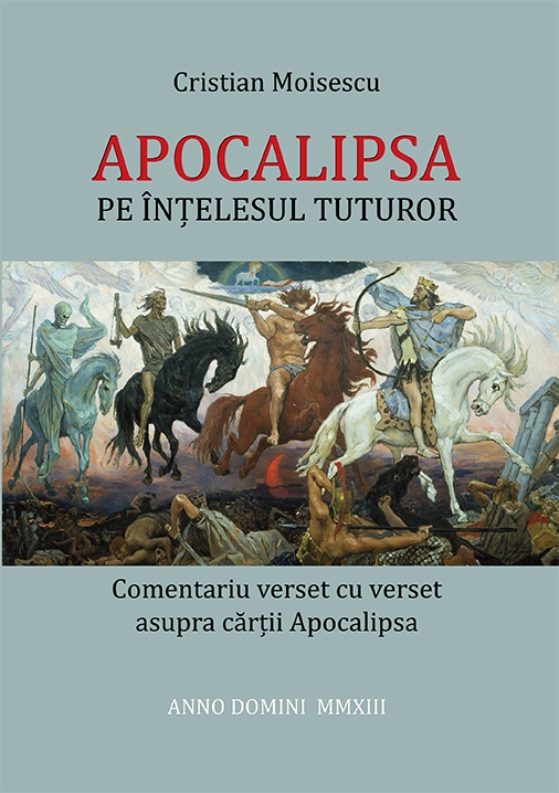 Apocalipsa pe înțelesul tuturor - comentariu biblic Apocalipsa pe înțelesul tuturor - comentariu biblic