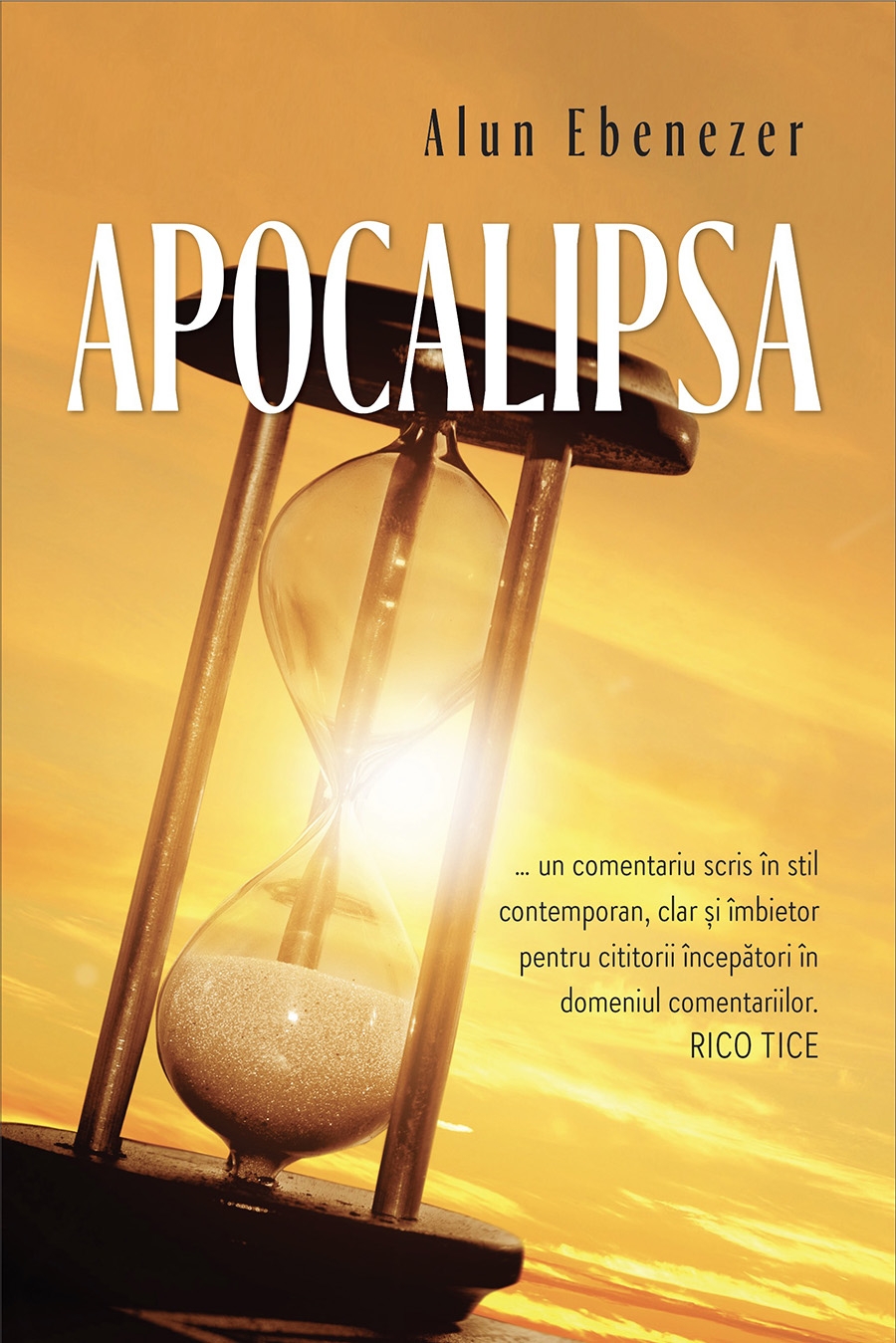 Apocalipsa - Un comentariu scris in stil contemporan, clar si imbietor pentru cititorii incepatori in domeniul comentariilor