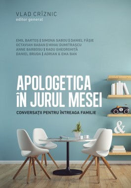 Apologetica in jurul mesei - Conversatii pentru intreaga familie Apologetica in jurul mesei - Conversatii pentru intreaga familie