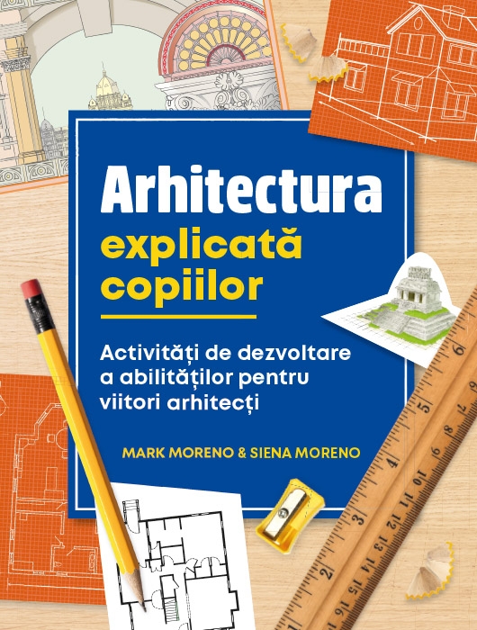 Arhitectura explicată copiilor - Activități pentru copii Arhitectura explicată copiilor - Activități pentru copii