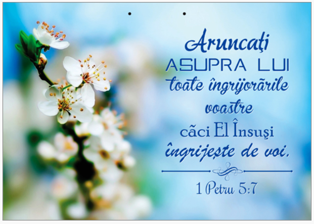 Poster - Aruncati asupra Lui toate  ingrijorarile voastre... 1 Petru 5:7 Poster - Aruncati asupra Lui toate  ingrijorarile voastre... 1 Petru 5:7