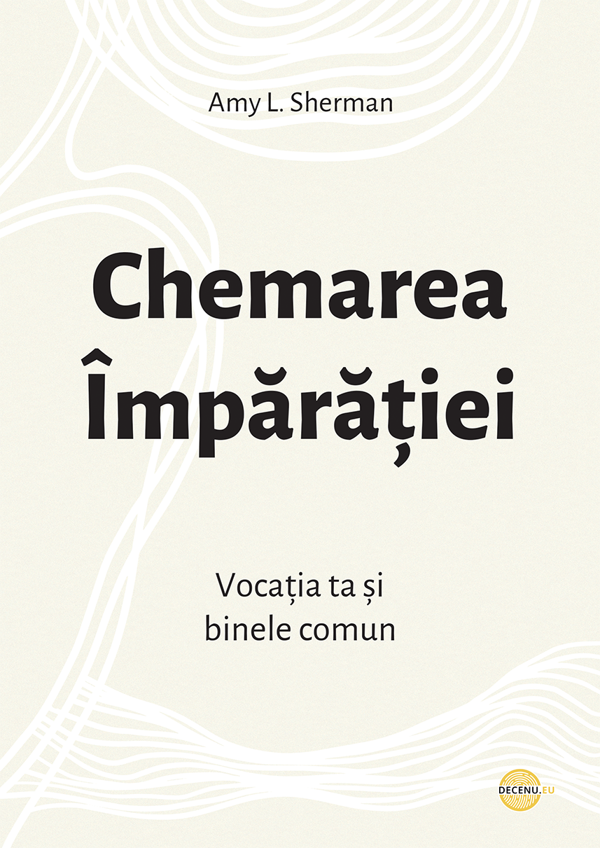 Chemarea Împărăției. Vocația ta și binele comun Chemarea Împărăției. Vocația ta și binele comun