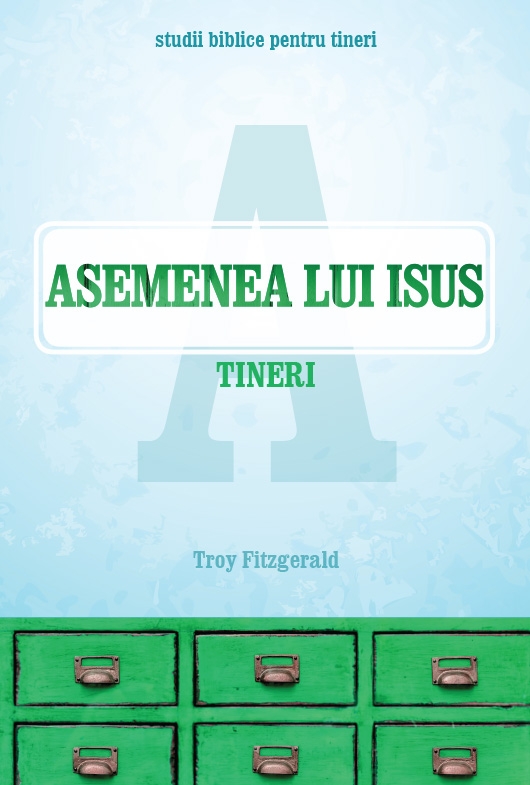 Asemenea lui Isus - Tineri Asemenea lui Isus - Tineri