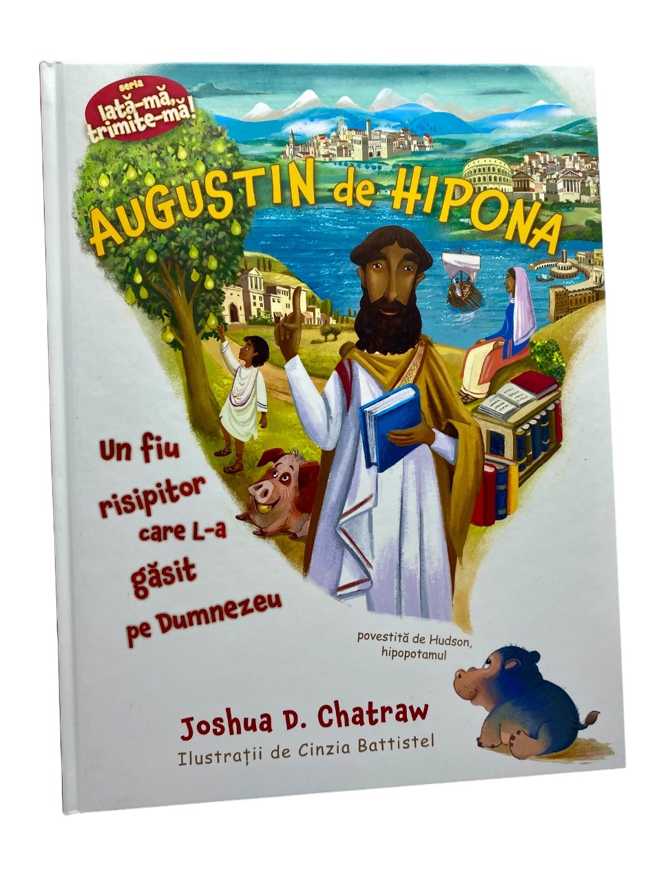 Augustin de Hipona - Un fiu risipitor care L-a gasit pe Dumnezeu (Seria: Iată-mă, trimite-mă!)