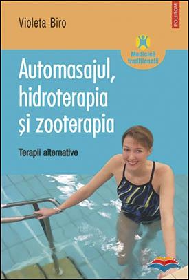 Automasajul, hidroterapia si zooterapia. Terapii alternative