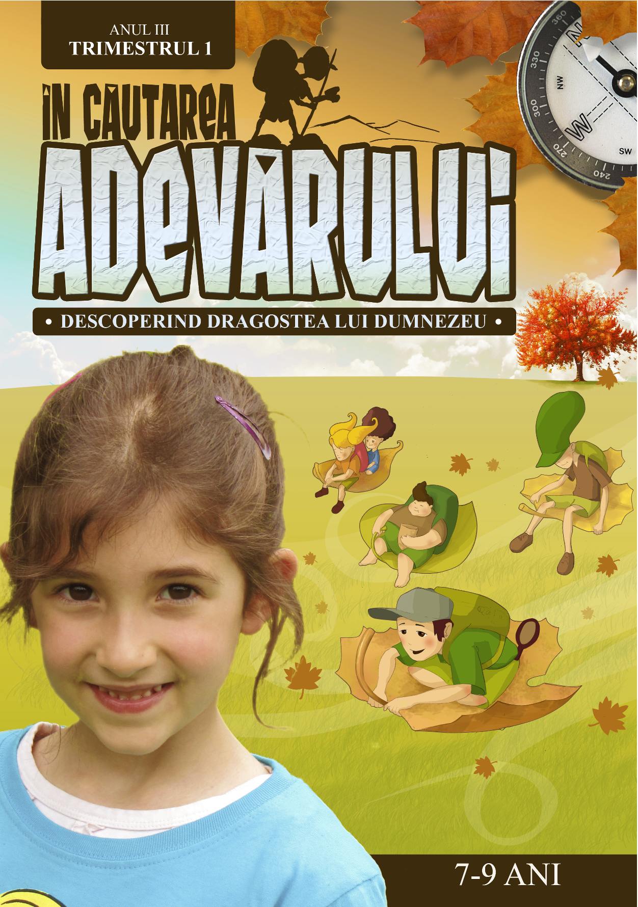 In cautarea adevarului - Manual pentru lucratorii biblici cu copii, Anul 3, trimestrul 1 (7-9 ani) In cautarea adevarului - Manual pentru lucratorii biblici cu copii, Anul 3, trimestrul 1 (7-9 ani)