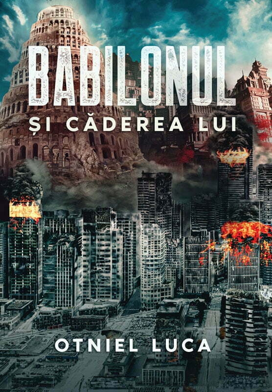 Babilonul si caderea lui Babilonul si caderea lui