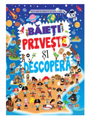 Baieti - Priveste si descopera - Carte cu activitati pentru copii (5-7 ani)