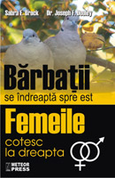 Barbatii se indreapta spre est. Femeile cotesc la dreapta
