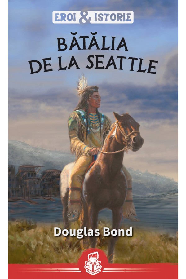 Bătălia de la Seattle - seria Eroi si Istorie - Povestiri crestine Bătălia de la Seattle - seria Eroi si Istorie - Povestiri crestine