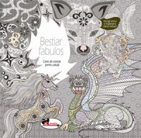 Bestiar fabulos. Carte de colorat pentru adulti Bestiar fabulos. Carte de colorat pentru adulti