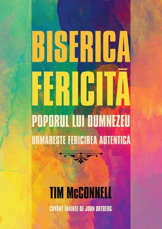 Biserica fericita - Poporul lui Dumnezeu urmareste fericirea autentica Biserica fericita - Poporul lui Dumnezeu urmareste fericirea autentica