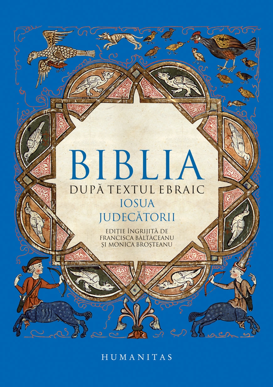 Biblia după textul ebraic - Iosua. Judecătorii Biblia după textul ebraic - Iosua. Judecătorii