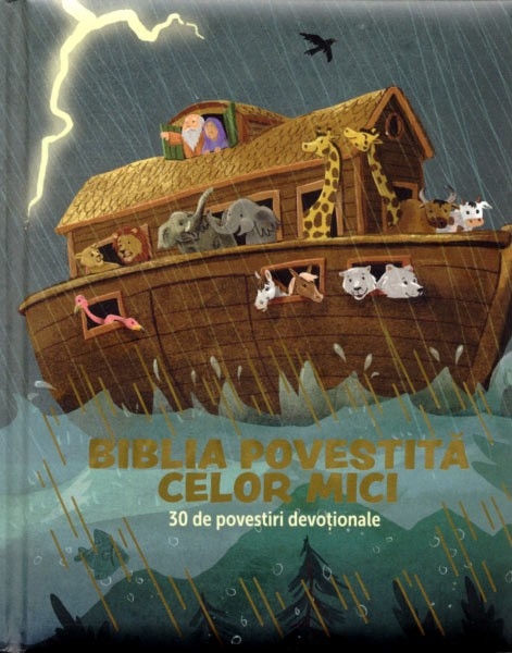 Biblia povestita celor mici. 30 de povestiri devotionale (3-7 ani) Biblia povestita celor mici. 30 de povestiri devotionale (3-7 ani)