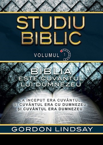 Biblia este Cuvantul lui Dumnezeu - Studiu biblic - Volumul 1