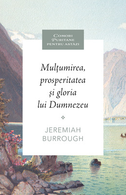 Mulțumirea, prosperitatea și gloria lui Dumnezeu