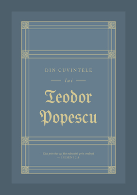 Din cuvintele lui Teodor Popescu