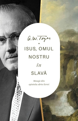 Isus, Omul nostru in slava Isus, Omul nostru in slava