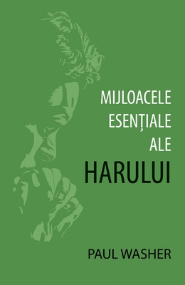 Mijloacele esențiale ale harului Mijloacele esențiale ale harului