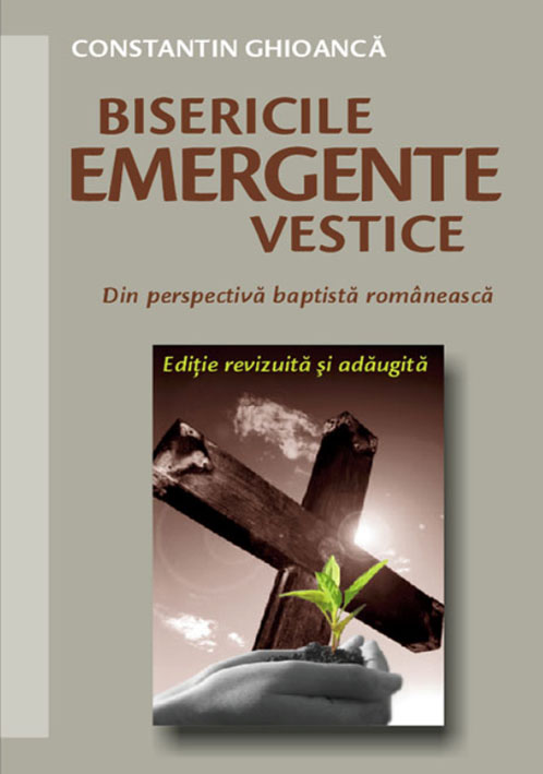 Bisericile emergente vestice: din perspectiva baptista romaneasca. Editia a 2-a revizuita si adaugita
