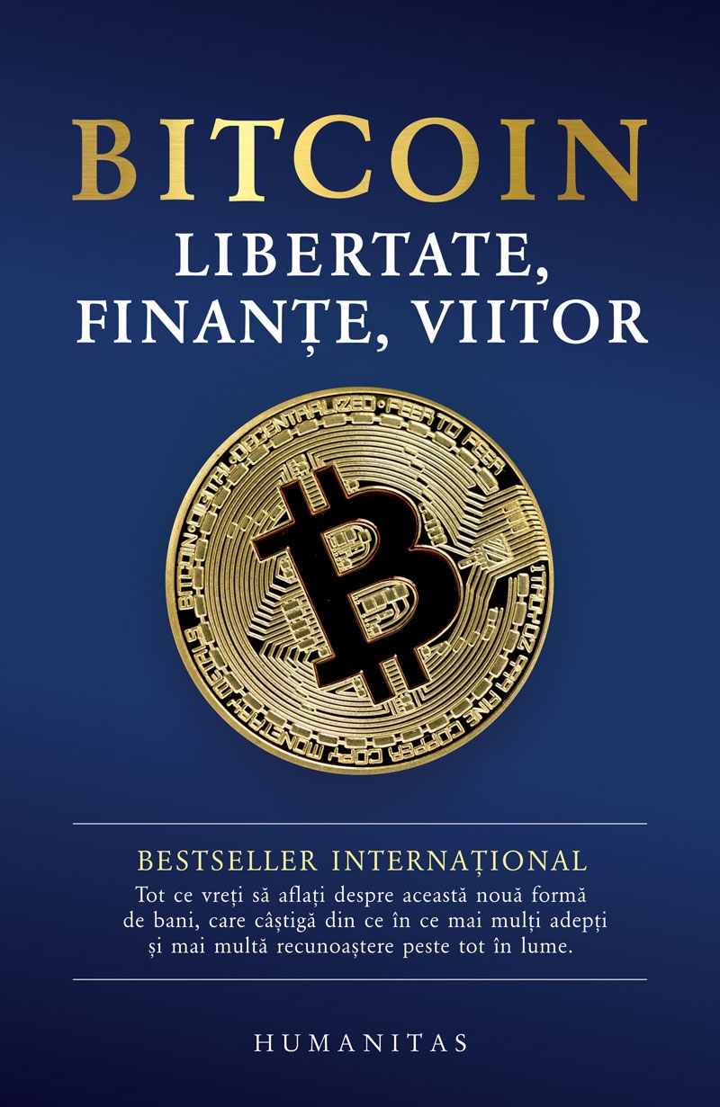 Bitcoin - Libertate, finanțe, viitor Bitcoin - Libertate, finanțe, viitor