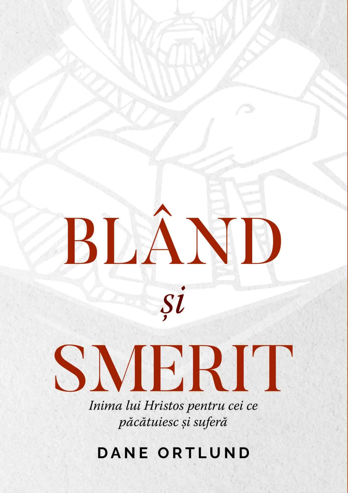 Bland si smerit - Inima lui Cristos pentru cei ce pacatuiesc si sufera Bland si smerit - Inima lui Cristos pentru cei ce pacatuiesc si sufera