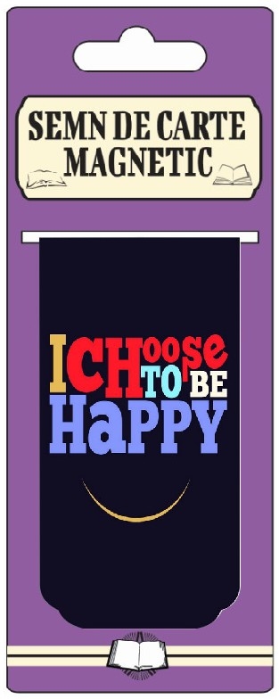 Semn de carte magnetic - I choose to be happy Semn de carte magnetic - I choose to be happy