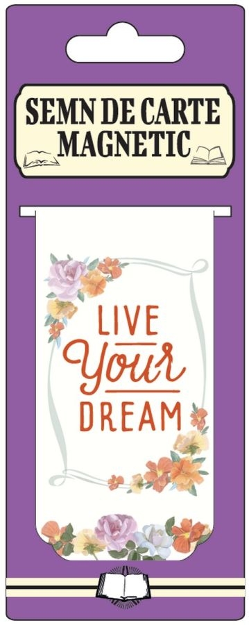 Semn de carte magnetic - Live your dream Semn de carte magnetic - Live your dream