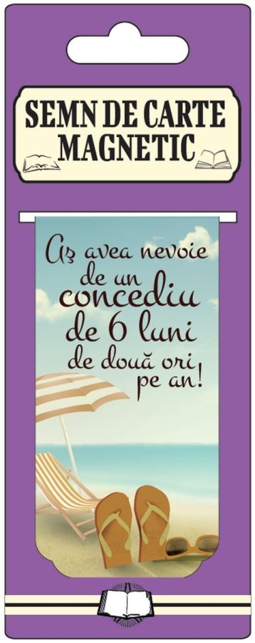 Semn de carte magnetic - As avea nevoie de un concediu Semn de carte magnetic - As avea nevoie de un concediu