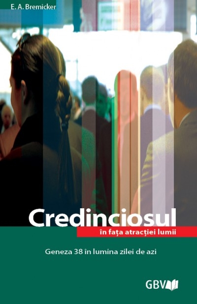 Credinciosul în fața atracției lumii – Geneza 38 Credinciosul în fața atracției lumii – Geneza 38