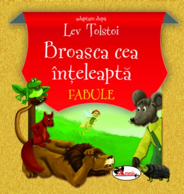Broasca cea inteleapta - Fabule pentru copii (5-7 ani) Broasca cea inteleapta - Fabule pentru copii (5-7 ani)