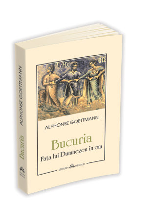 Bucuria - Fata lui Dumnezeu in om Bucuria - Fata lui Dumnezeu in om