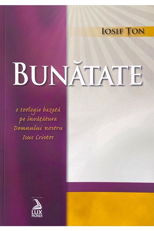 [ANTICARIAT] Bunătate: o teologie bazată pe învățătura Domnului nostru Isus Cristos (Produs cu defect)