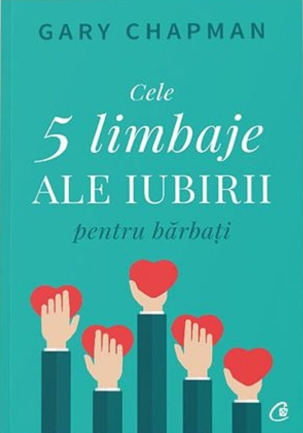 Cele cinci limbaje ale iubirii pentru barbati Cele cinci limbaje ale iubirii pentru barbati