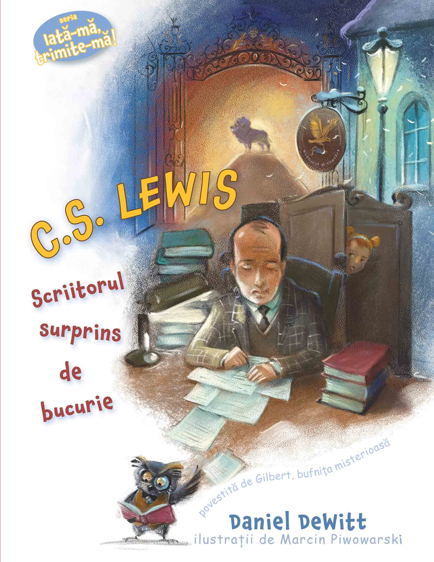 C.S. Lewis - Scriitorul surprins de bucurie (Seria: Iată-mă, trimite-mă!) C.S. Lewis - Scriitorul surprins de bucurie (Seria: Iată-mă, trimite-mă!)