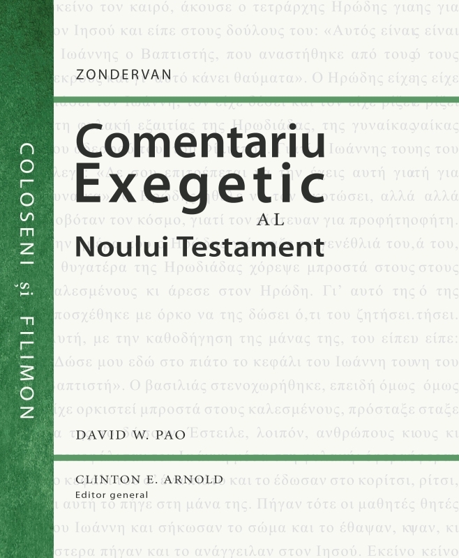 Comentariu exegetic al Noului Testament. Coloseni și Filimon (Seria Zondervan - Comentarii biblice) Comentariu exegetic al Noului Testament. Coloseni și Filimon (Seria Zondervan - Comentarii biblice)