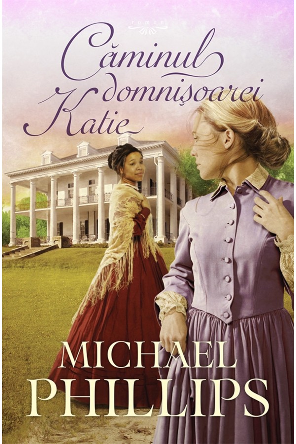 Căminul domnișoarei Katie (Seria Verisoarele din Carolina, vol. 4) - roman crestin