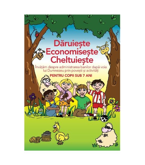 Daruieste. Economiseste. Cheltuieste / Carte de povesti si activitati, pentru copii sub 7 ani Daruieste. Economiseste. Cheltuieste / Carte de povesti si activitati, pentru copii sub 7 ani