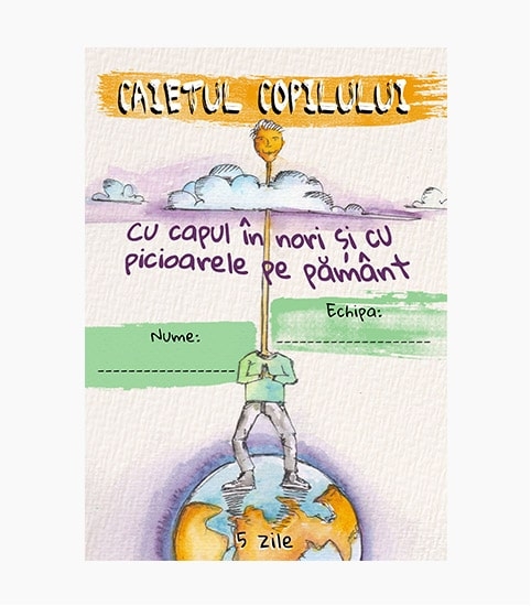 Caietul copilului - Cu capul in nori si cu picioarele pe pamant pentru 5 zile Caietul copilului - Cu capul in nori si cu picioarele pe pamant pentru 5 zile