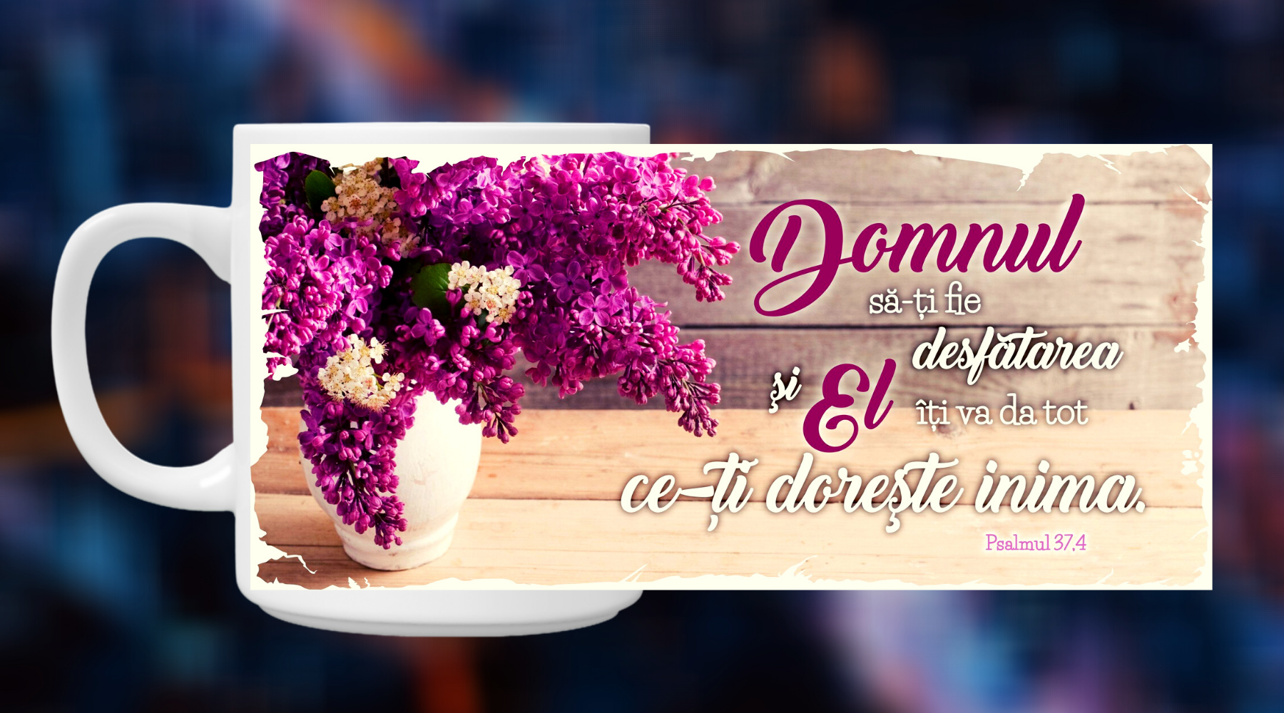 Cană cu mesaj creștin - Domnul să-ți fie desfătarea (Psalmul 37,4) Cană cu mesaj creștin - Domnul să-ți fie desfătarea (Psalmul 37,4)