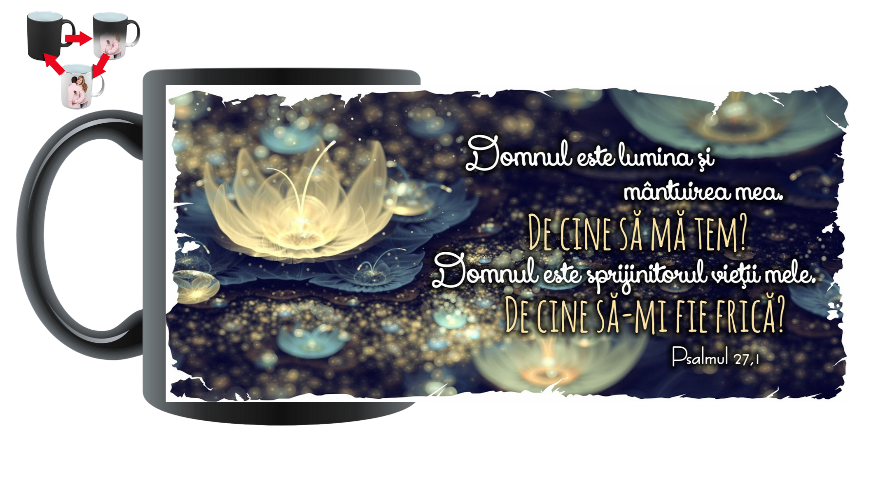 Cană termosensibilă, mesaj crestin - Domnul este lumina (Psalmul 27,1) Cană termosensibilă, mesaj crestin - Domnul este lumina (Psalmul 27,1)