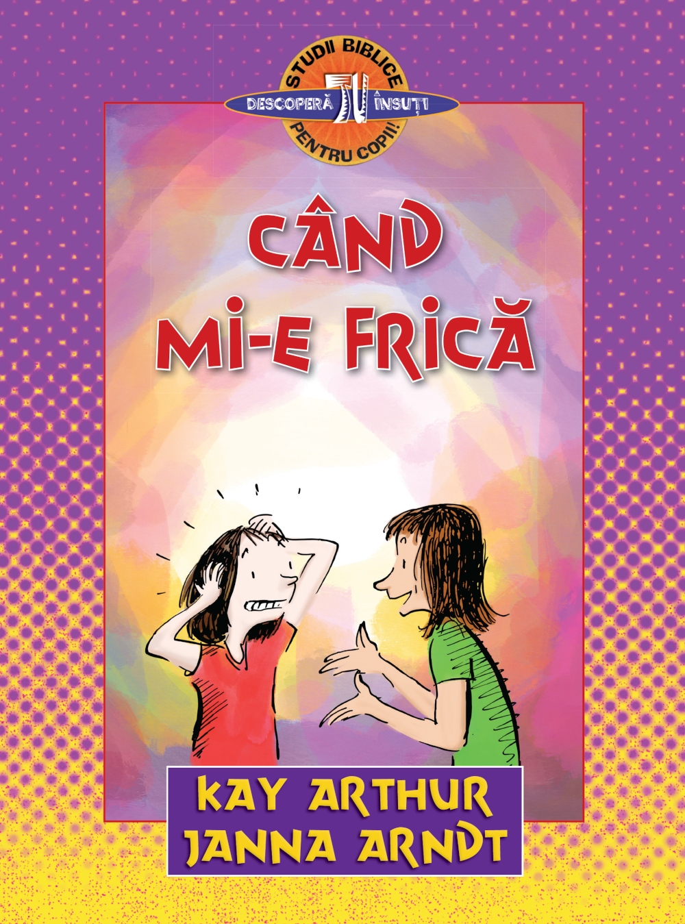 Când mi-e frică - Studiu Biblic pentru copii