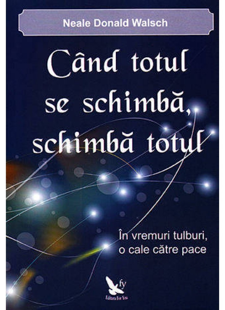Când totul se schimbă, schimbă totul. În vremuri tulburi, o cale către pace